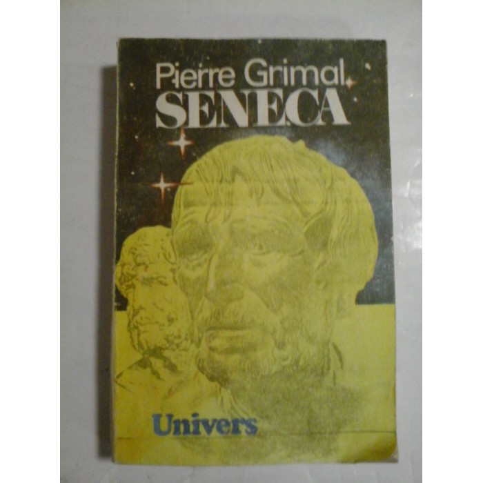 Seneca sau constiinta Imperiului - Pierre Grimal